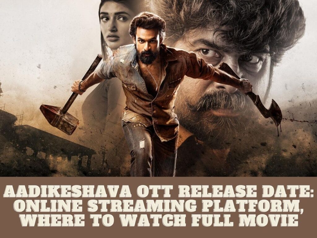 Aadikeshava OTT Release Date: Online Streaming Platform, Where to Watch Full Movie