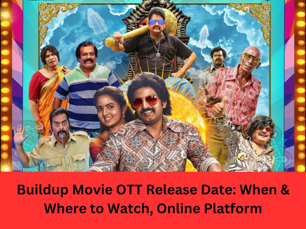 Buildup Movie OTT Release Date: When & Where to Watch, Online Platform