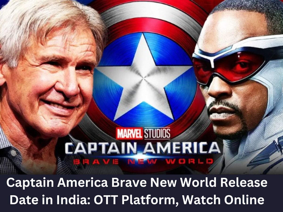 Captain America Brave New World Release Date in India: OTT Platform, Watch Online