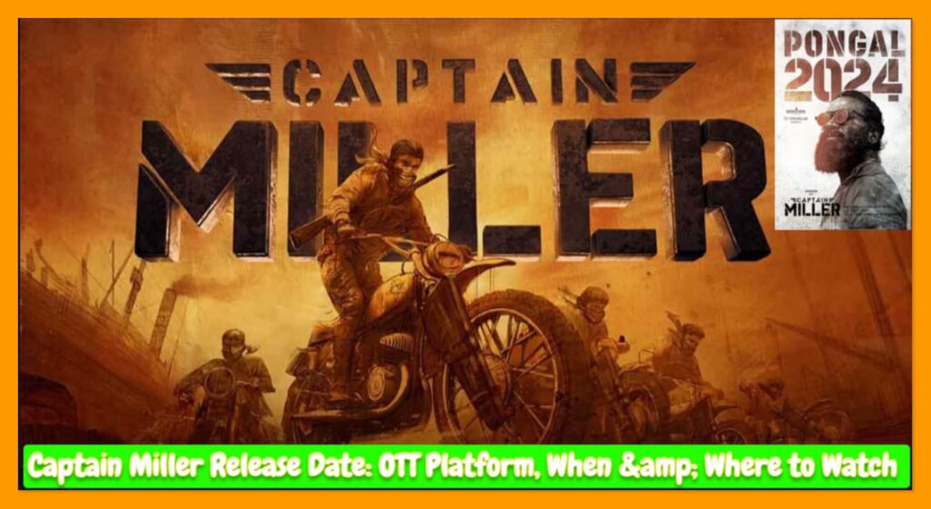 Captain Miller Release Date: OTT Platform, When & Where to Watch