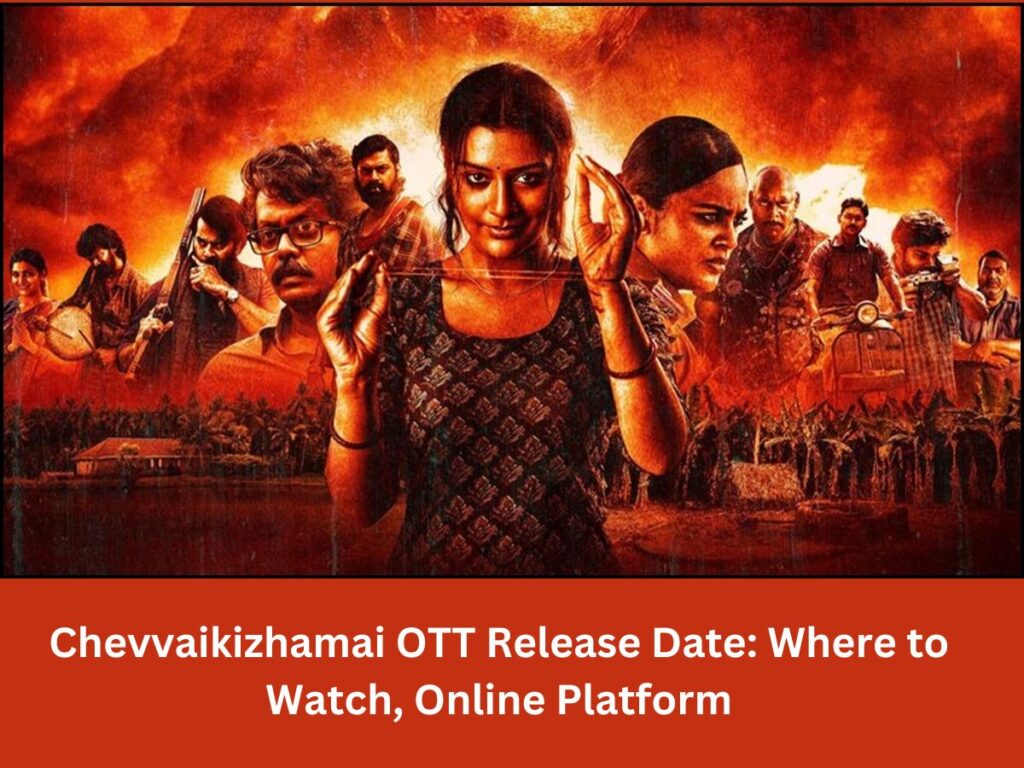 Chevvaikizhamai OTT Release Date: Where to Watch, Online Platform