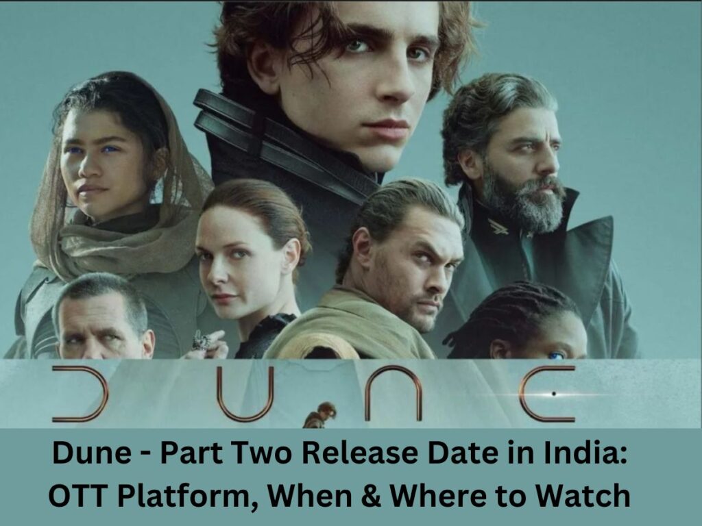 Dune - Part Two Release Date in India: OTT Platform, When & Where to Watch