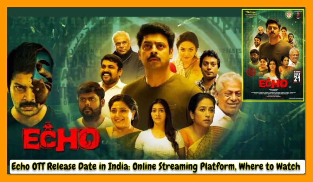 Echo OTT Release Date in India: Online Streaming Platform, Where to Watch