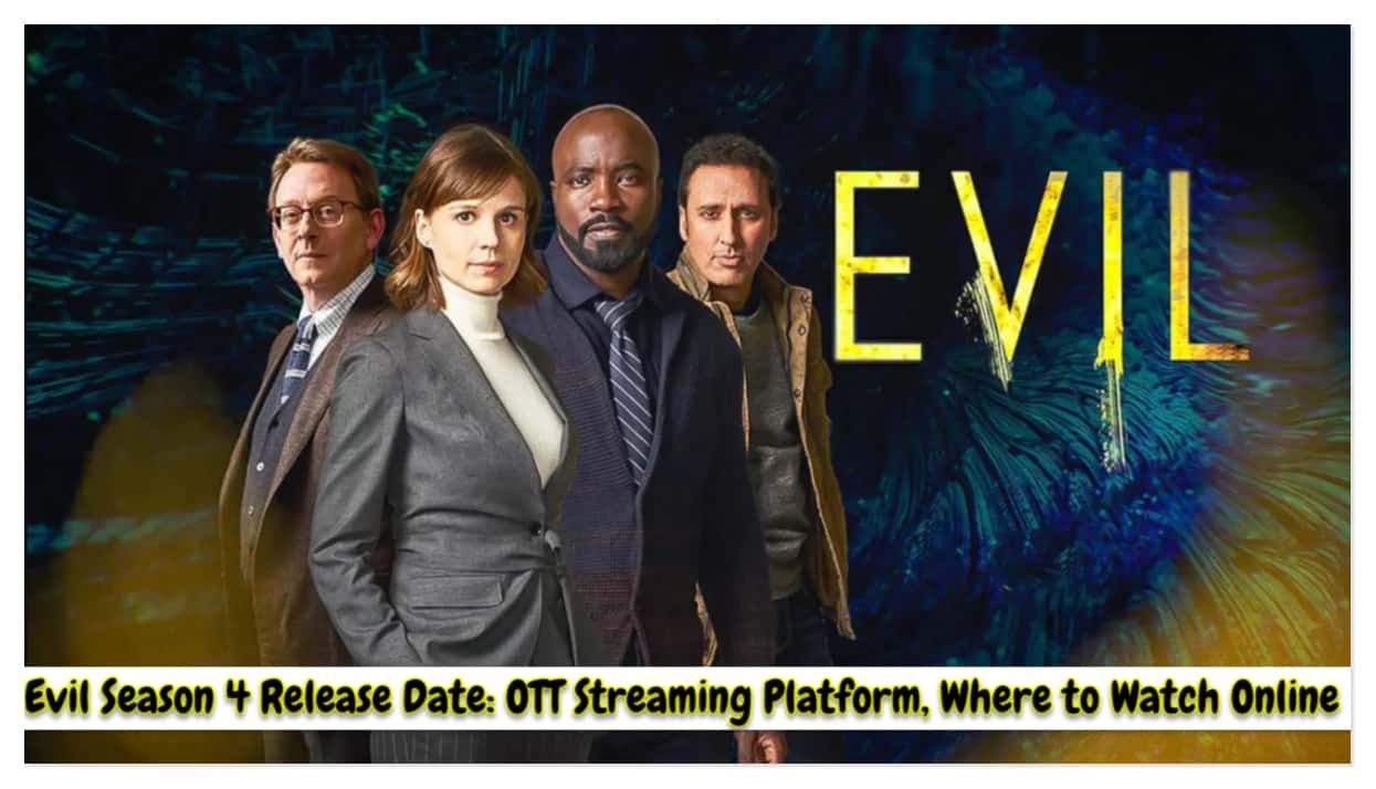 Evil Season 4 Release Date: OTT Streaming Platform, Where to Watch Online