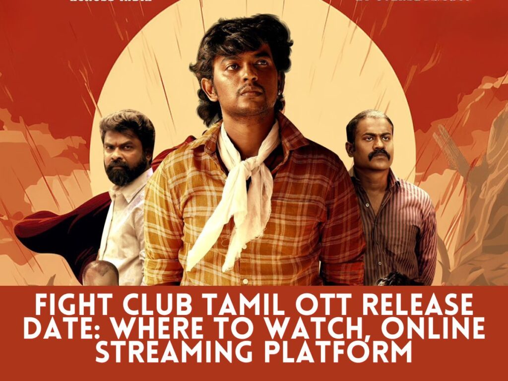 Fight Club Tamil OTT Release Date: Where to Watch, Online Streaming Platform
