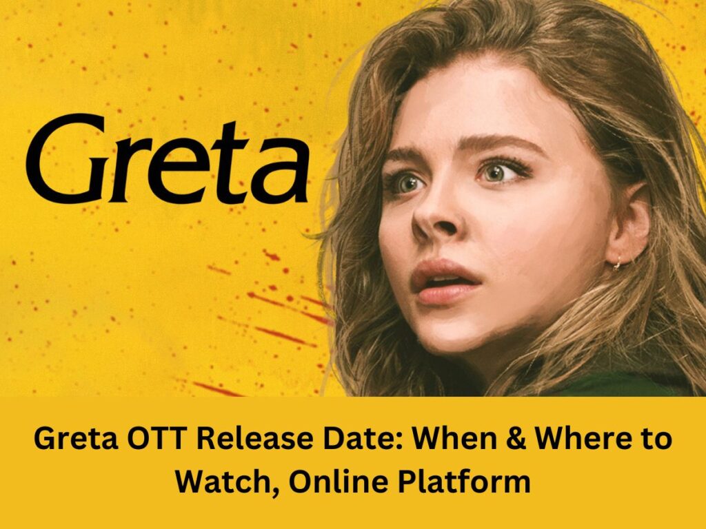 Greta OTT Release Date: When & Where to Watch, Online Platform
