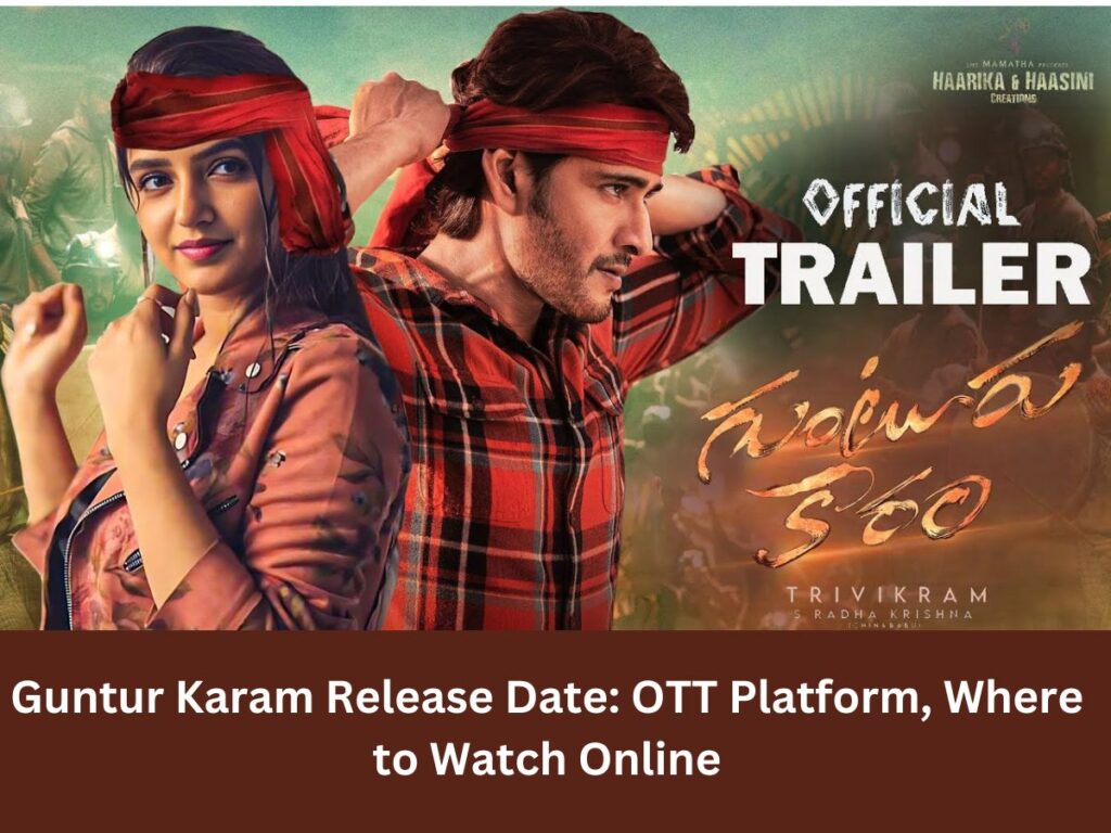 Guntur Karam Release Date: OTT Platform, Where to Watch Online