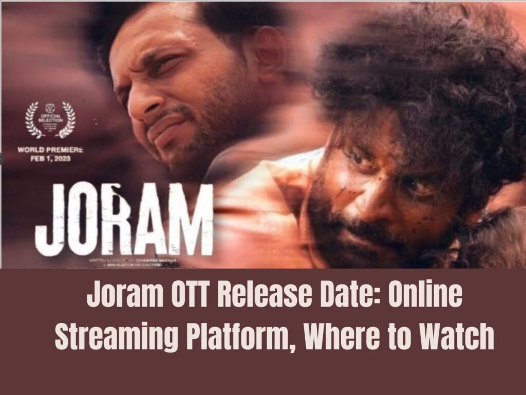 Joram OTT Release Date: Platform, Cast, Story, And Many More