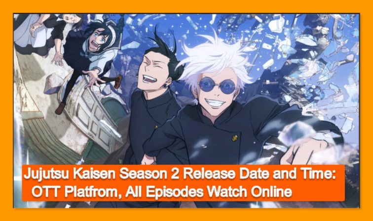 Jujutsu Kaisen Season 2 Release Date and Time: OTT Platfrom, All Episodes Watch Online