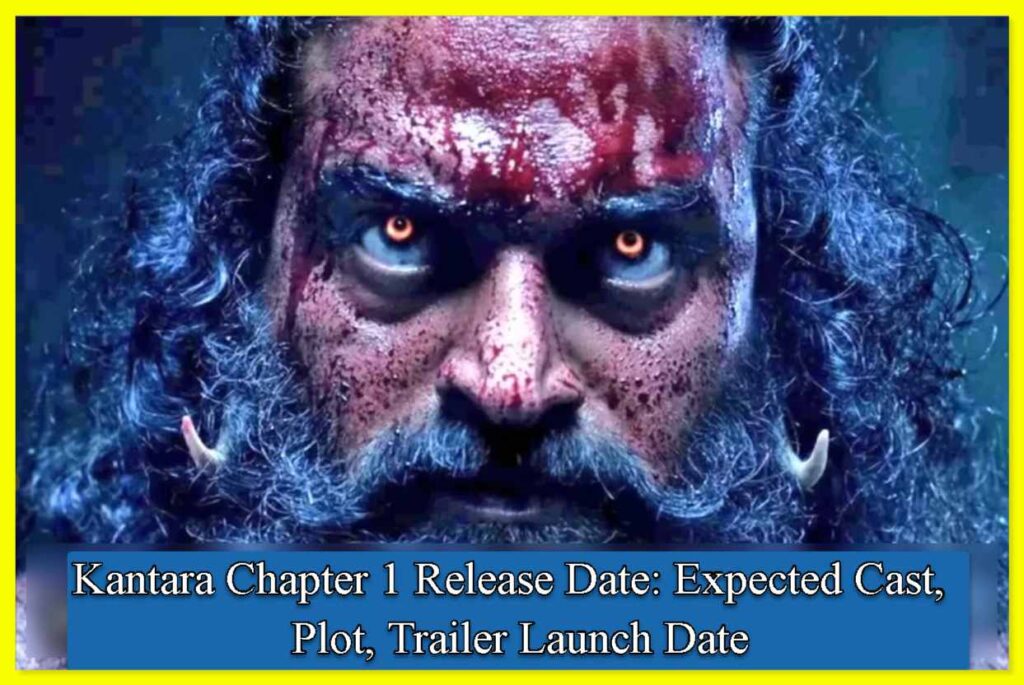 Kantara Chapter 1 Release Date: Expected Cast, Plot, Trailer Launch Date