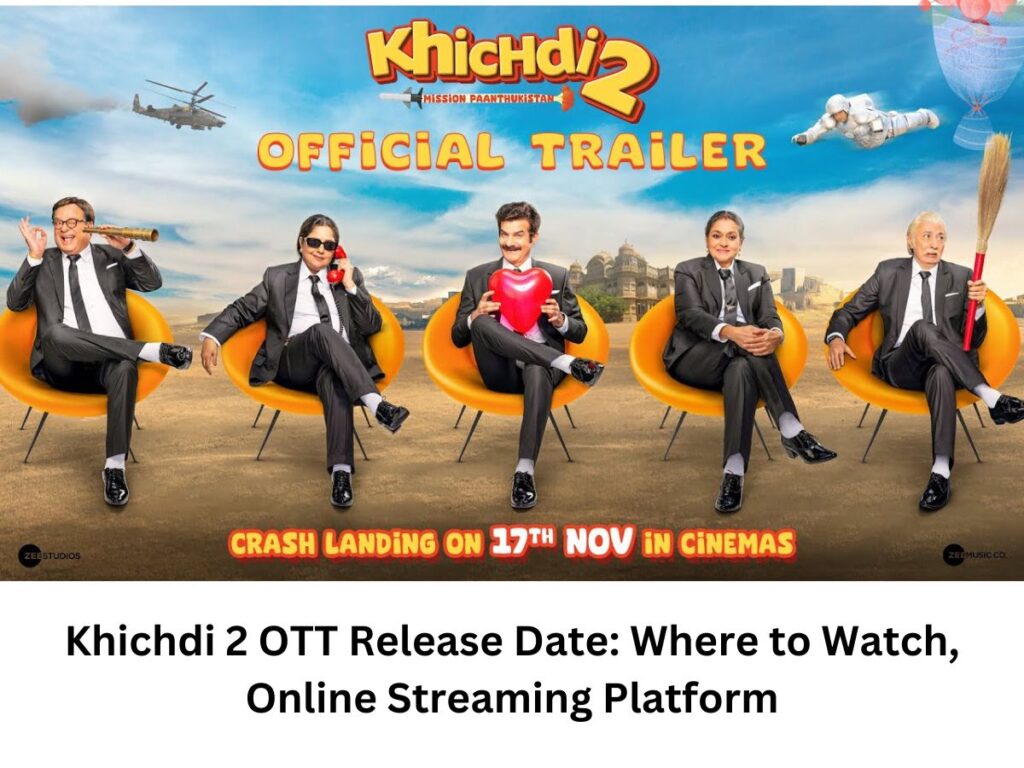 Khichdi 2 OTT Release Date: Where to Watch, Online Streaming Platform