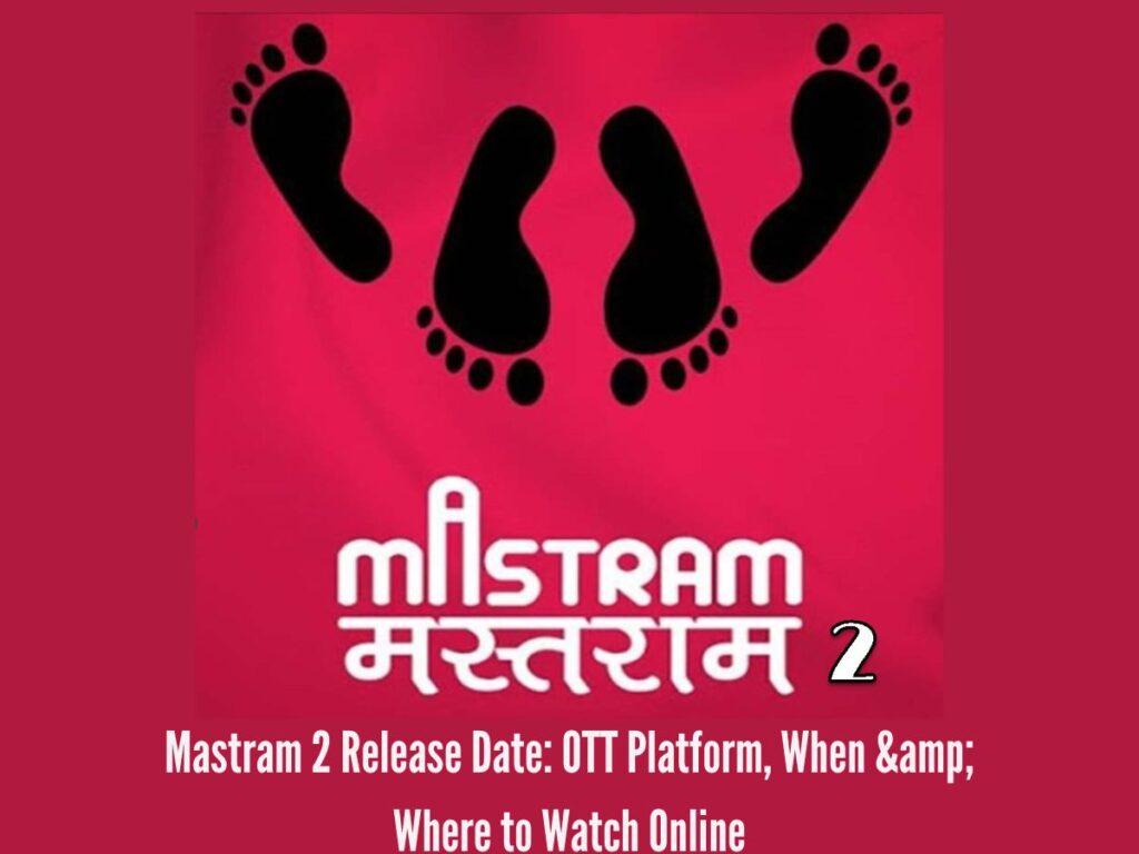 Mastram 2 Release Date: OTT Platform, When & Where to Watch Online