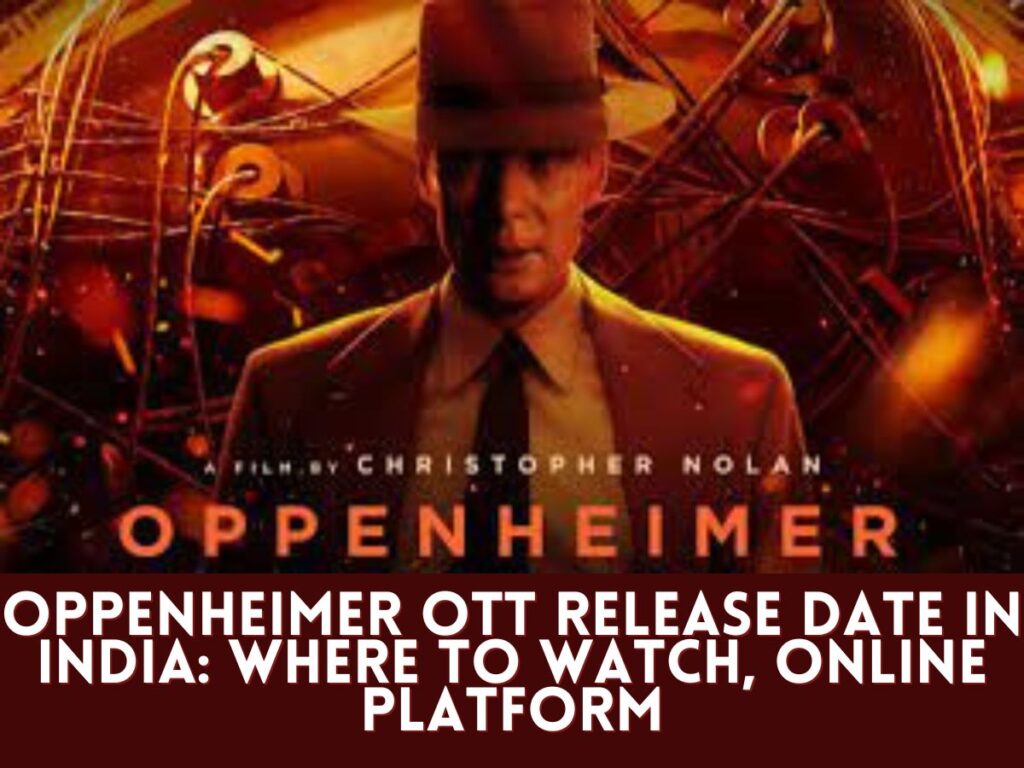 Oppenheimer OTT Release Date in India