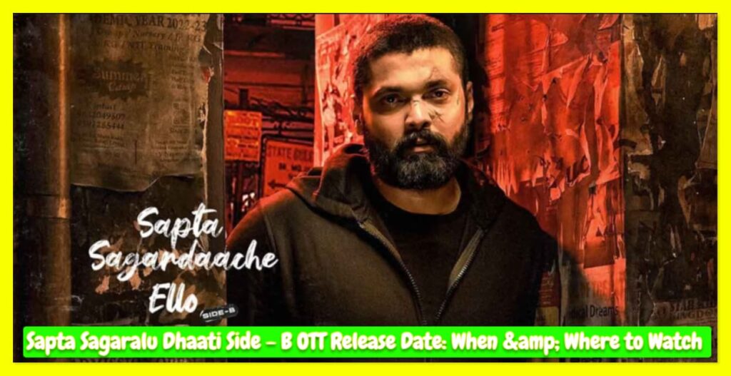 Rakshit Shetty's Sapta Sagaralu Dhaati Side B OTT Release Date: When & Where to Watch