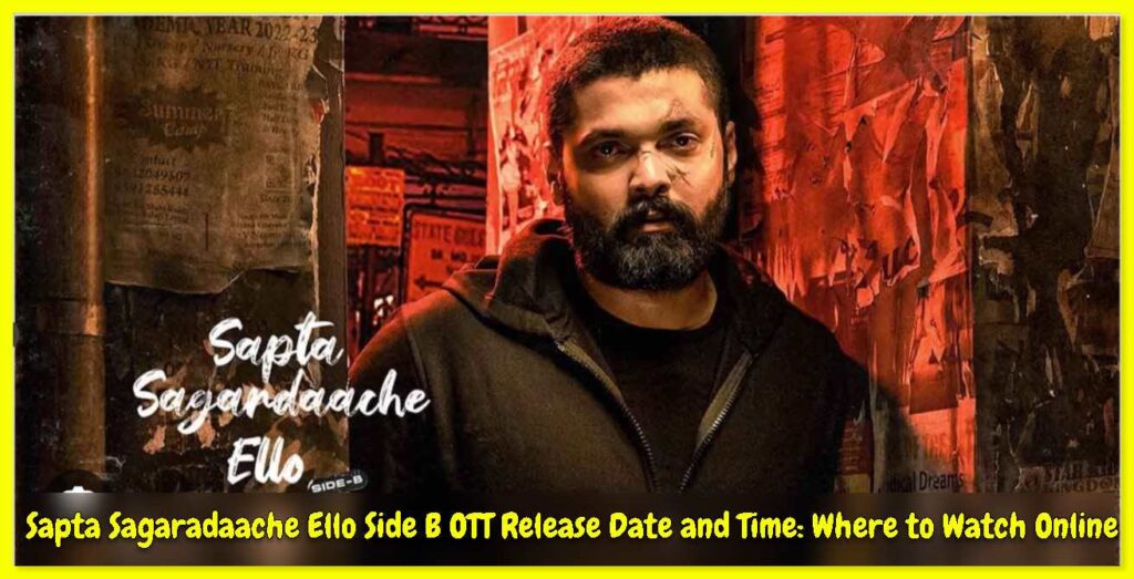 Sapta Sagaradaache Ello Side B OTT Release Date and Time: Where to Watch Online