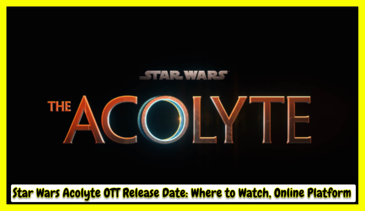 Star Wars Acolyte OTT Release Date: Where to Watch, Online Platform