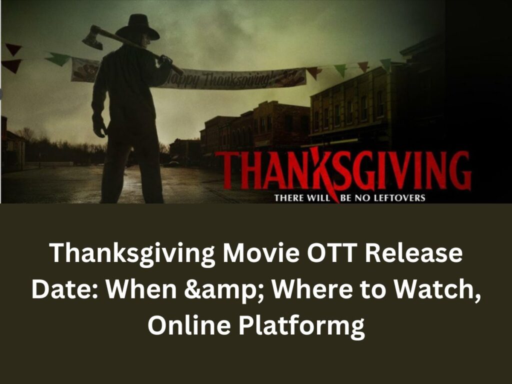 Thanksgiving Movie OTT Release Date: When & Where to Watch, Online Platform