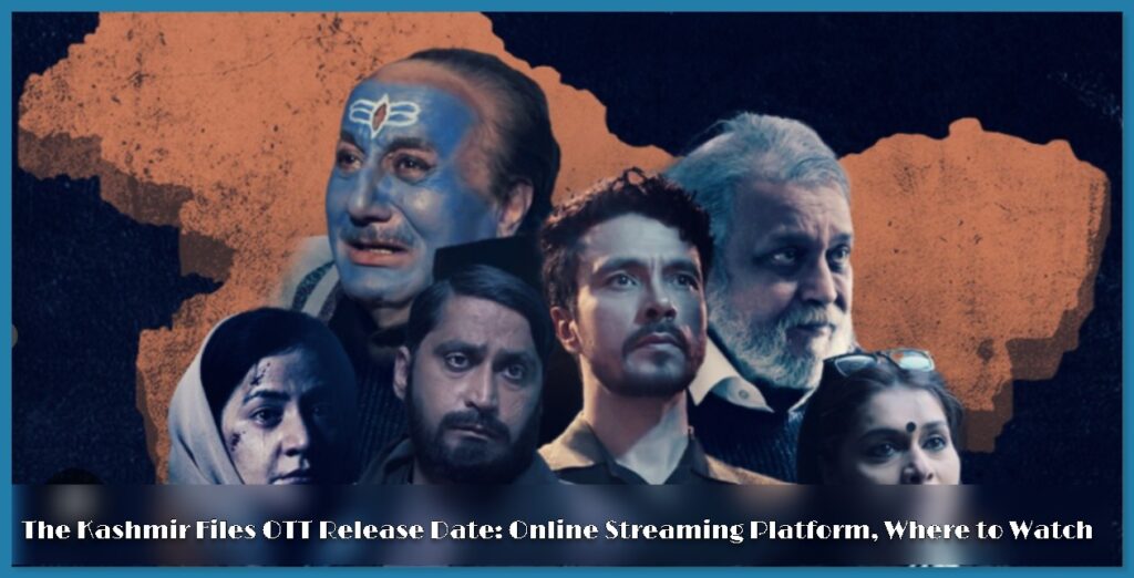 The Kashmir Files OTT Release Date: Online Streaming Platform, Where to Watch