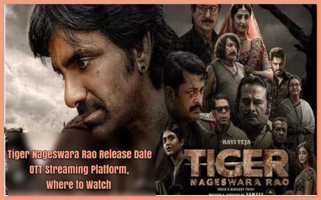 Tiger Nageswara Rao Release Date: OTT Streaming Platform, Where to Watch