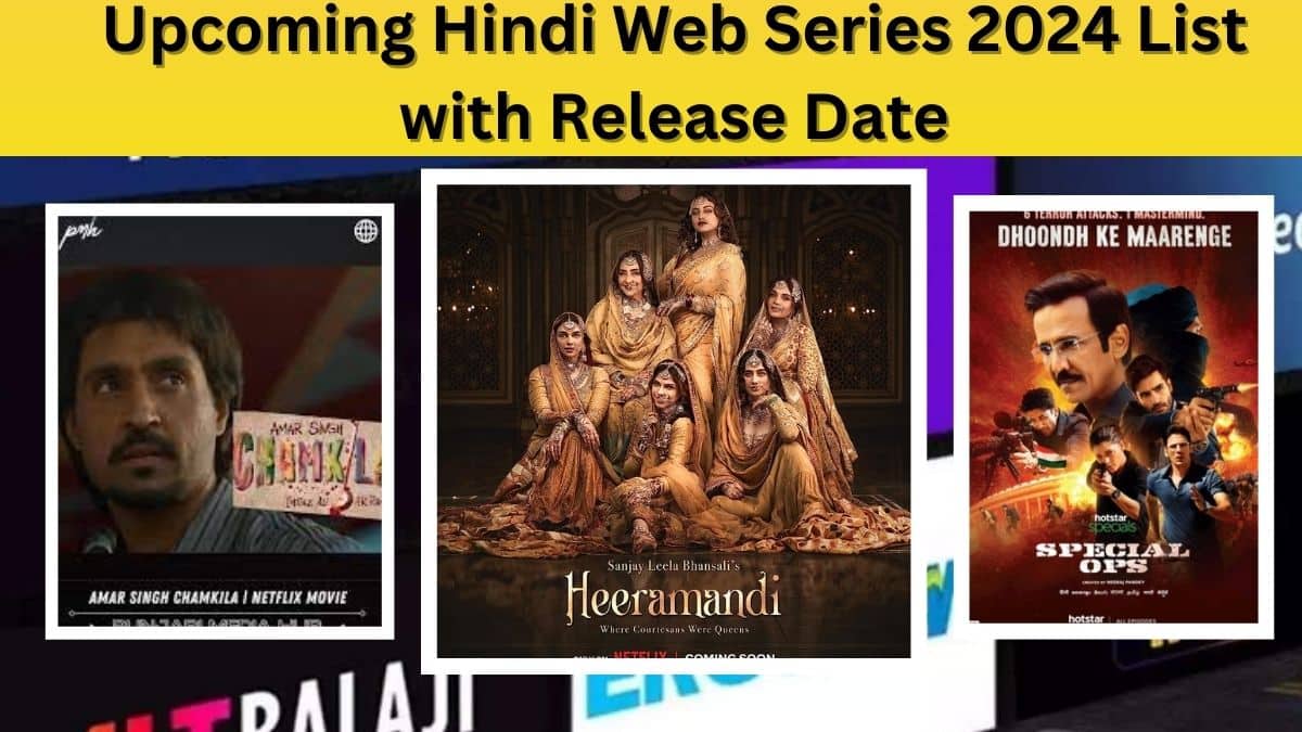 Upcoming Hindi Web Series 2024 List with Release Date: Watch Online, OTT Platform