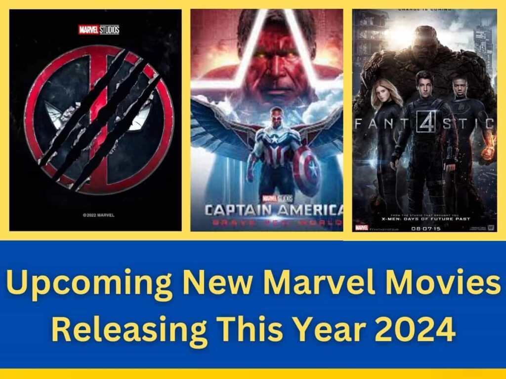 Upcoming New Marvel Movies Releasing This Year 2024: MCU Phase 5 & 6 Movies List
