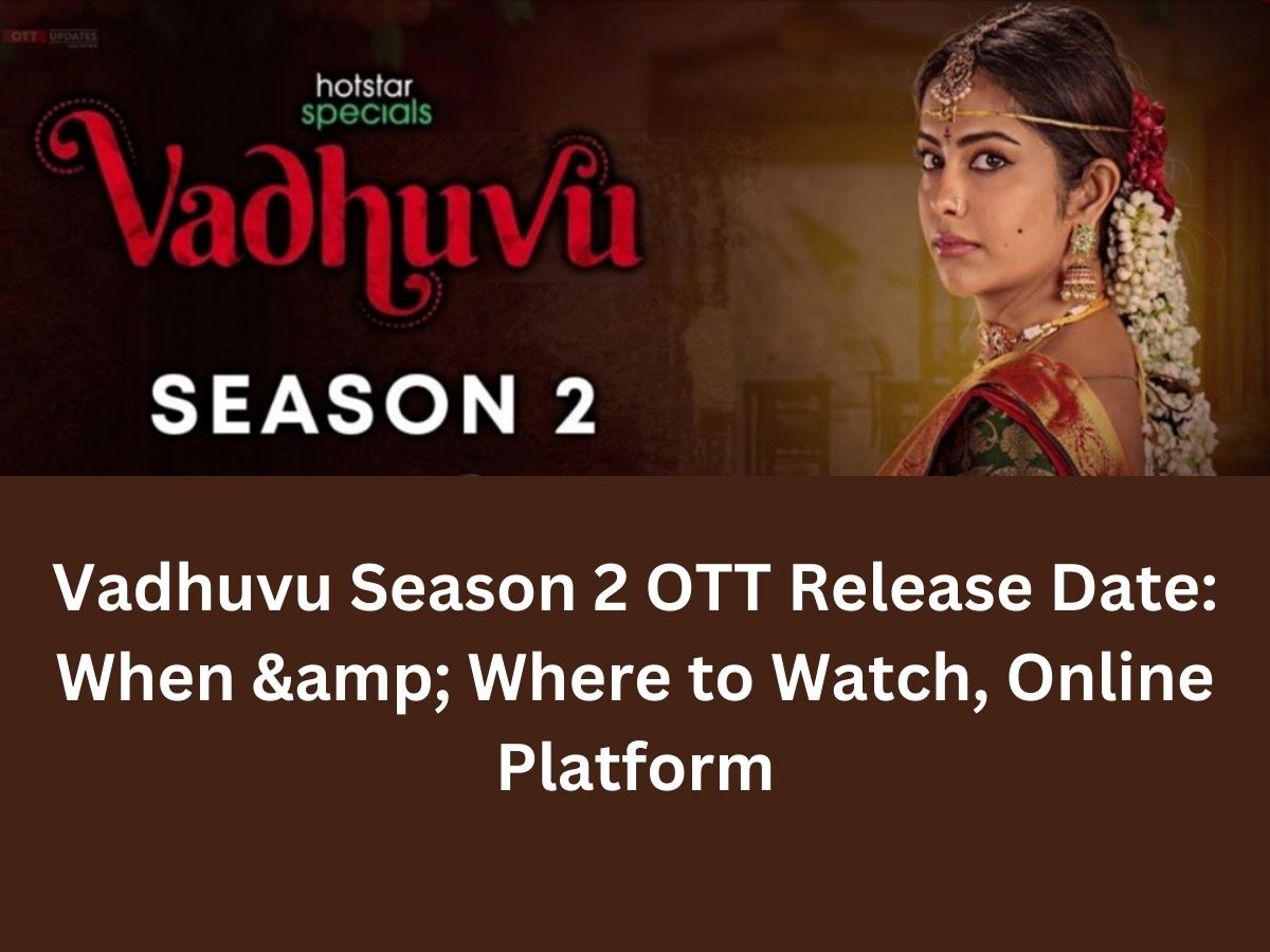 Vadhuvu Season 2 OTT Release Date: When & Where to Watch, Online Platform